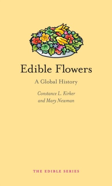 Edible Flowers – A Global History