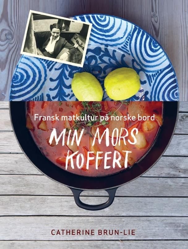 Min mors koffert - fransk matkultur inn på norske bord