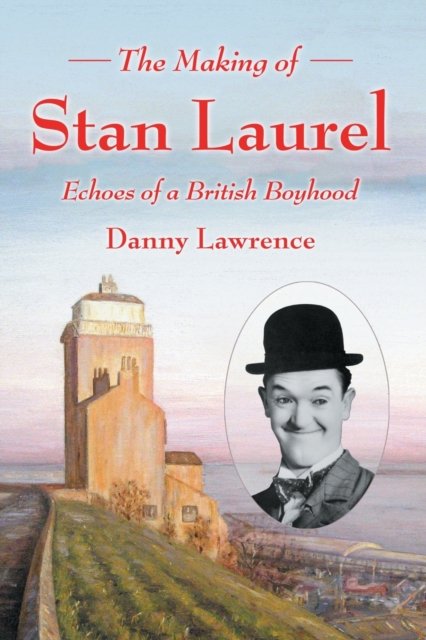 The Making of Stan Laurel