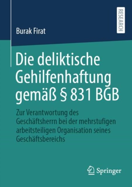 Die deliktische Gehilfenhaftung gemaß § 831 BGB
