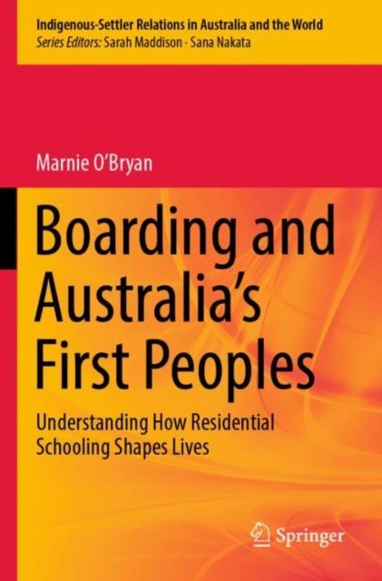 Boarding and Australia''s First Peoples