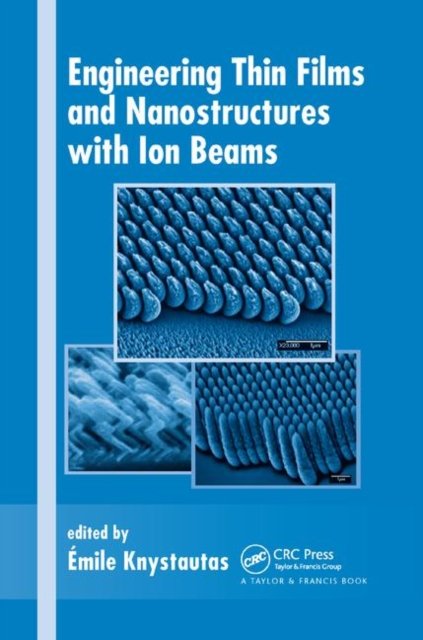 Engineering Thin Films and Nanostructures With Ion Beams