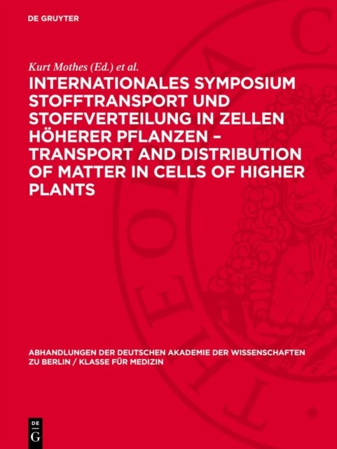 Internationales Symposium Stofftransport und Stoffverteilung in Zellen hoherer Pflanzen - Transport and Distribution of Matter in Cells of Higher Plants