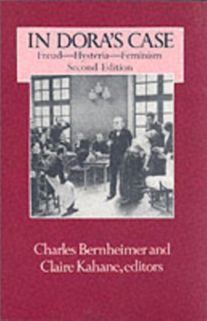 In Dora's Case – Freud, Hysteria, Feminism