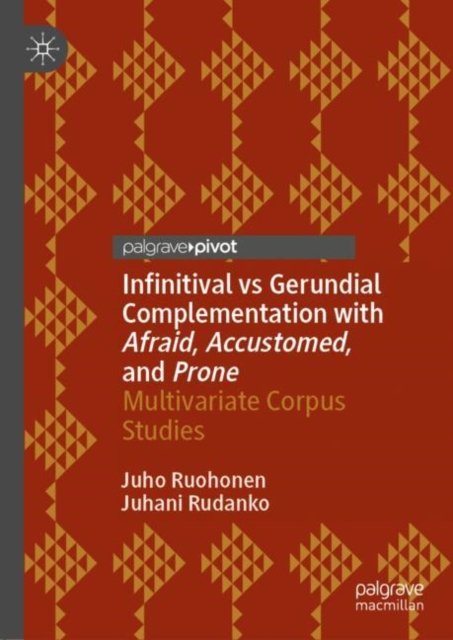 Infinitival Vs Gerundial Complementation With Afraid, Accustomed, and Prone