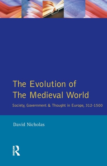 The Evolution of the Medieval World