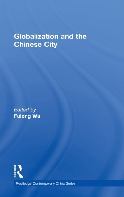 Globalization and the Chinese City