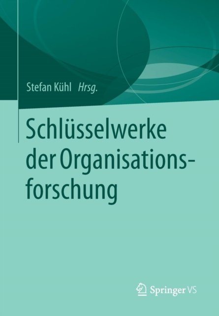 Schlusselwerke der Organisationsforschung