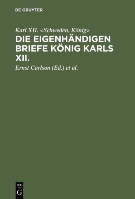 Die eigenhandigen Briefe Konig Karls XII.