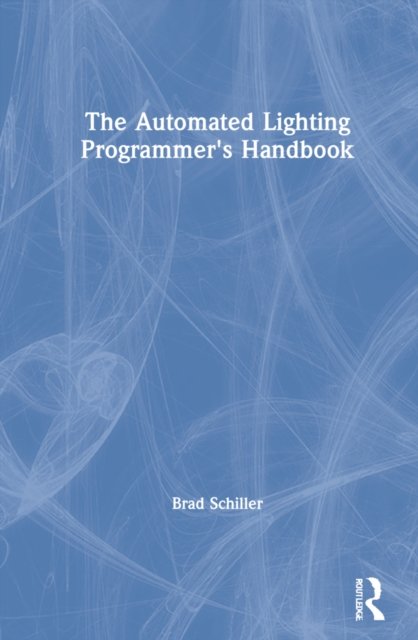 The Automated Lighting Programmer's Handbook