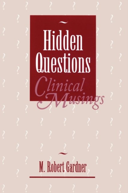 Hidden Questions, Clinical Musings