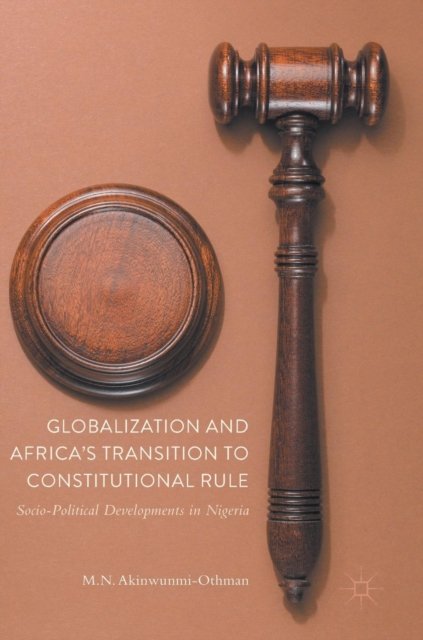 Globalization and Africa''s Transition to Constitutional Rule