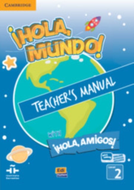 ¡Hola, Mundo!, ¡Hola, Amigos! Level 2 Teacher''s Manual plus ELEteca
