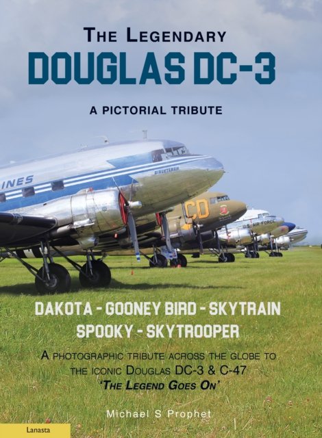 The Legendary Douglas DC–3 – A Pictorial Tribute