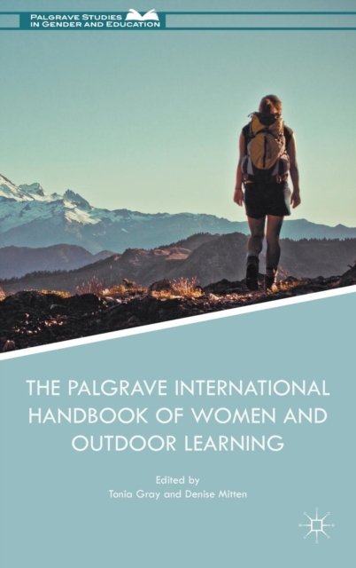 The Palgrave International Handbook of Women and Outdoor Learning