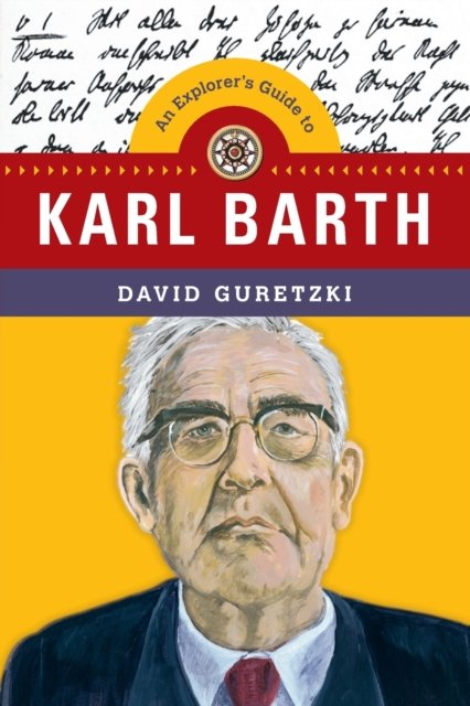 An Explorer`s Guide to Karl Barth