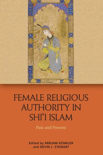 Female Religious Authority in Shi''i Islam