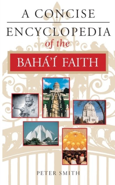 A Concise Encyclopedia of the Baha''i Faith