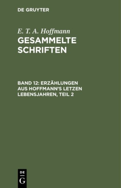 Erzahlungen Aus Hoffmann's Letzen Lebensjahren, Teil 2