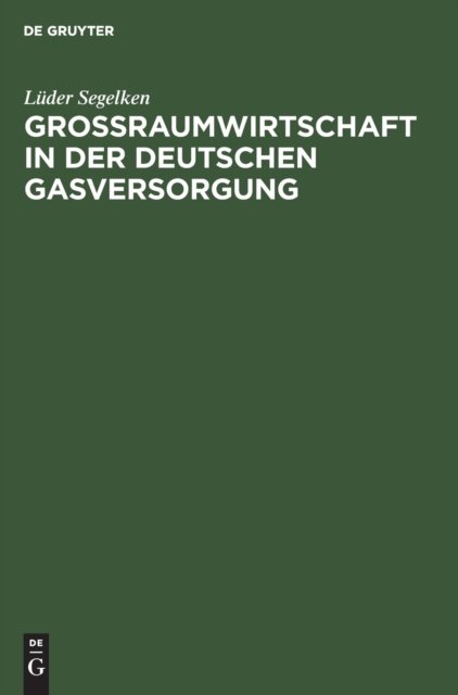 Großraumwirtschaft in Der Deutschen Gasversorgung