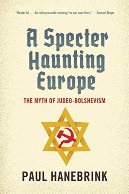 A Specter Haunting Europe – The Myth of Judeo–Bolshevism