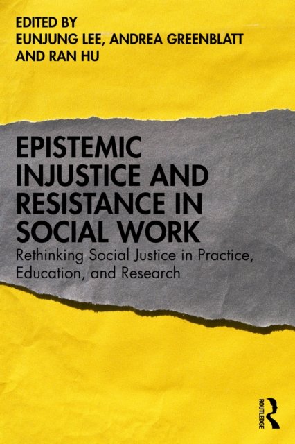 Epistemic Injustice and Resistance in Social Work