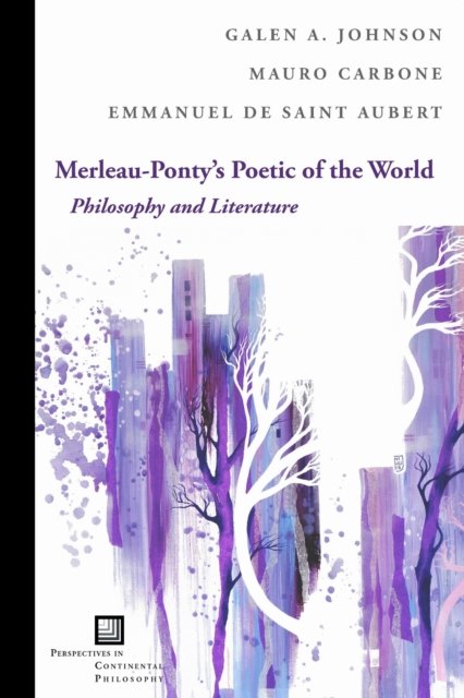 Merleau-Ponty's Poetic of the World