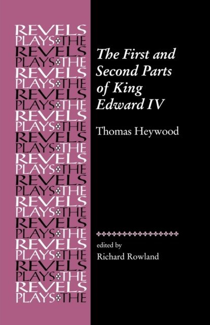 The First and Second Parts of King Edward Iv