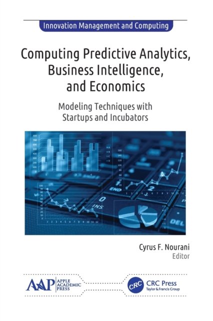Computing Predictive Analytics, Business Intelligence, and Economics