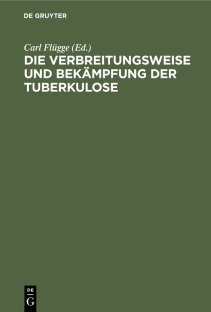Die Verbreitungsweise Und Bekampfung Der Tuberkulose