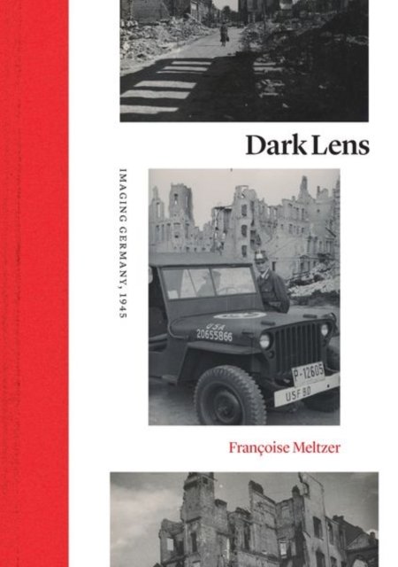 Dark Lens – Imaging Germany, 1945