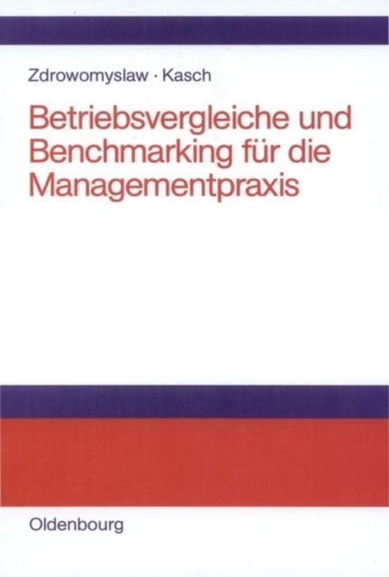 Betriebsvergleiche Und Benchmarking Für Die Managementpraxis