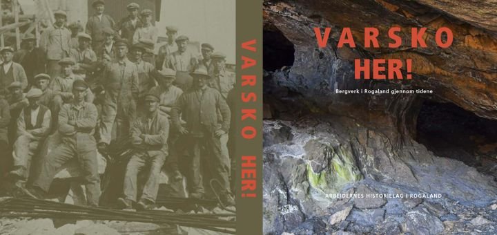 Varsko her! - bergverk i Rogaland gjennom tidene