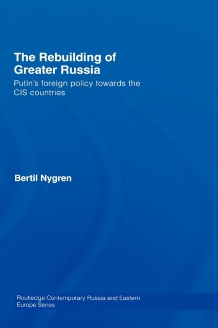 The Rebuilding of Greater Russia