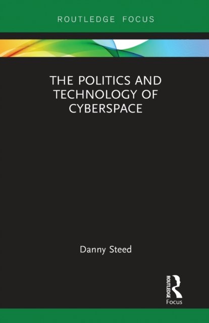 The Politics and Technology of Cyberspace