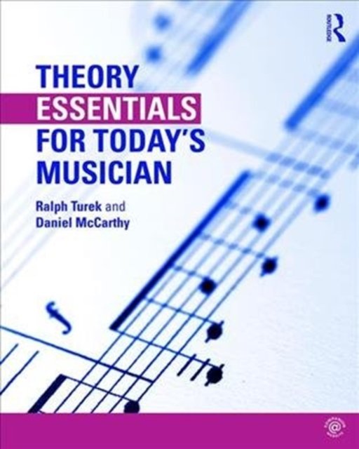 Theory Essentials for Today''s Musician (Textbook)