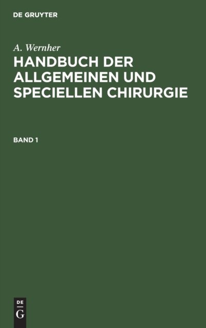 Handbuch der allgemeinen und speciellen Chirurgie. Band 1