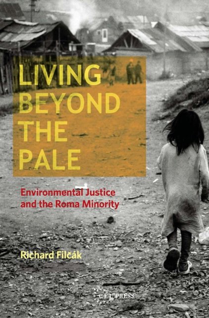 Living beyond the Pale – Environmental Justice and the Roma Minority