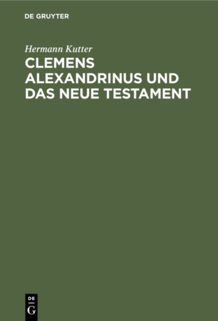 Clemens Alexandrinus Und Das Neue Testament