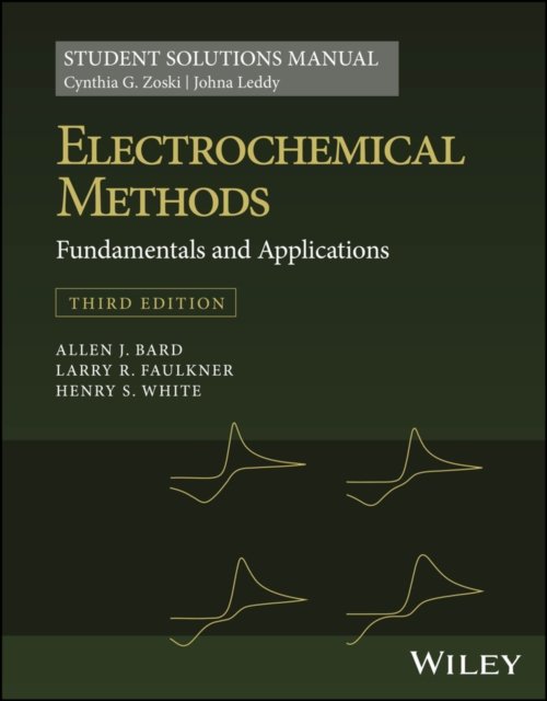 Electrochemical Methods – Fundamentals and Applications 3e, Students Solutions Manual
