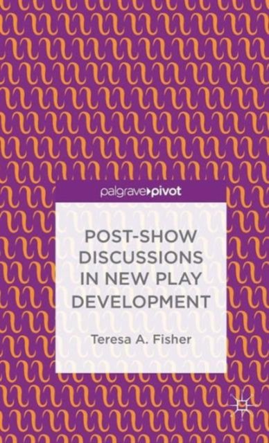 Post-Show Discussions in New Play Development