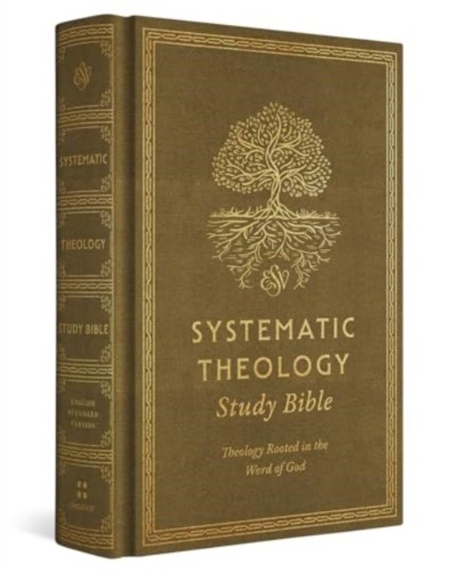 ESV Systematic Theology Study Bible – Theology Rooted in the Word of God (Cloth over Board, Ochre)