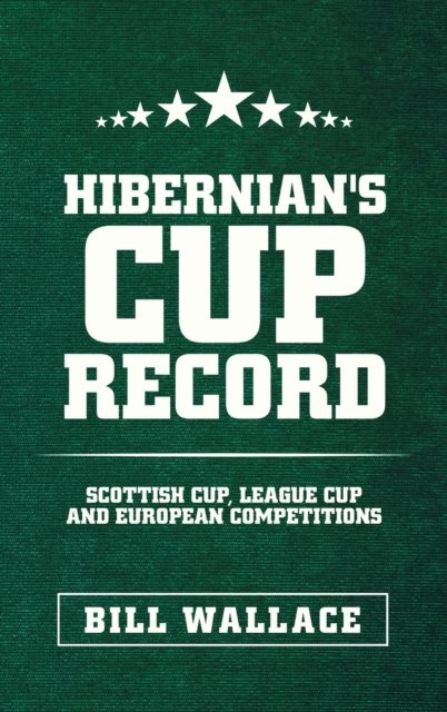 Hibernian''s Cup Record