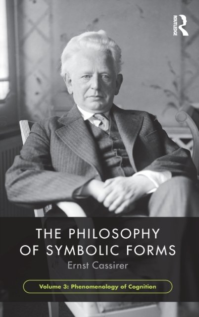 The Philosophy of Symbolic Forms, Volume 3