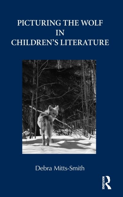 Picturing the Wolf in Children''s Literature