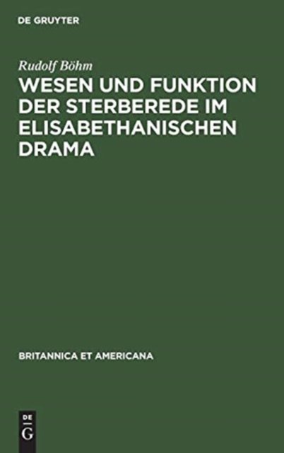 Wesen Und Funktion Der Sterberede Im Elisabethanischen Drama