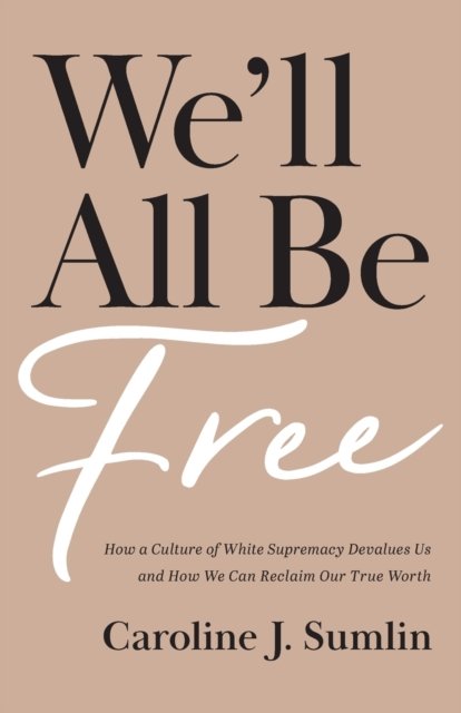 We''ll All Be Free