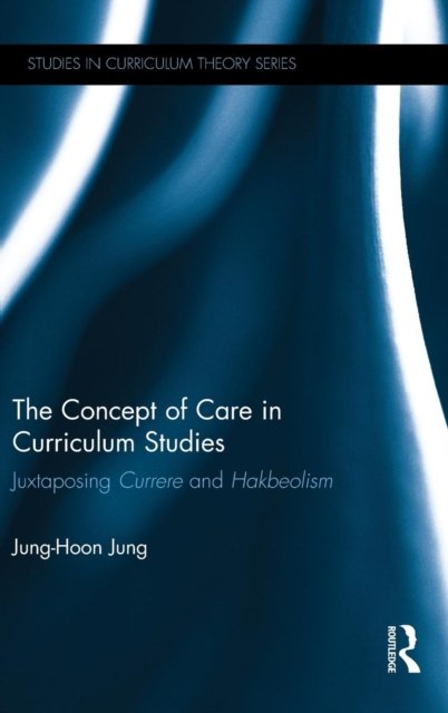 The Concept of Care in Curriculum Studies