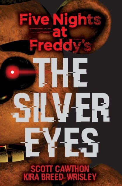 Five Nights at Freddy"'s: The Silver Eyes