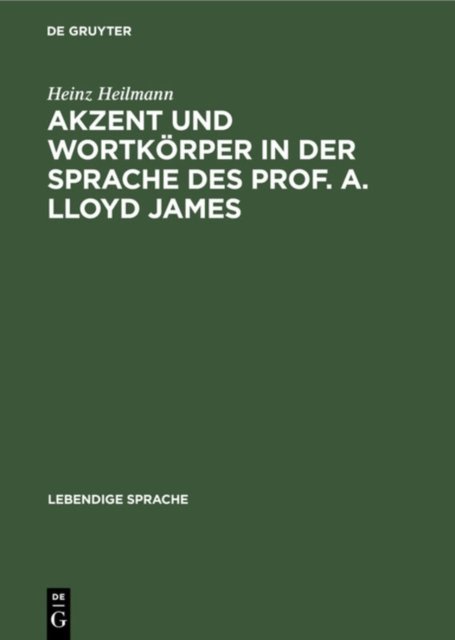 Akzent Und Wortkorper in Der Sprache Des Prof. A. Lloyd James